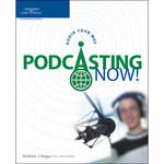 Cengage Course Tech. Livro: Podcasting Now! Audio Your Way
