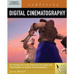 Cengage Course Tech. Exploring Digital Cinematography
