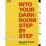 Amherst Media Book: Into Your Darkroom Step by Step