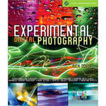 Sterling Publishing Book: Experimental Digital Photography by Rick Doble