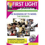 First Light Video DVD: The Business of TV News: The Bosses