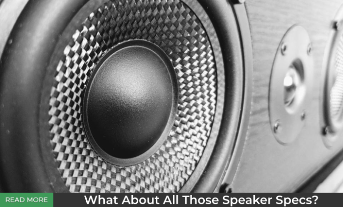 What About All Those Speaker Specs?