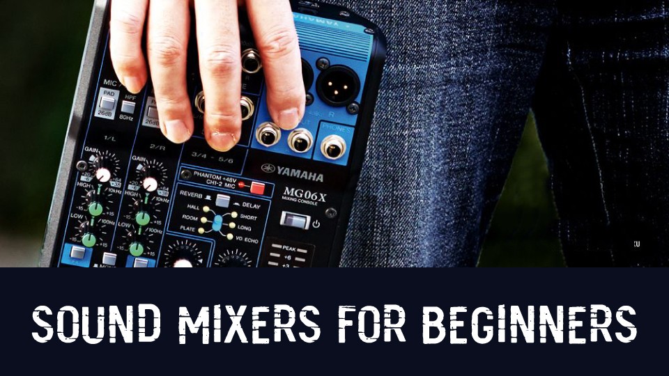 Sound Mixers for Beginners