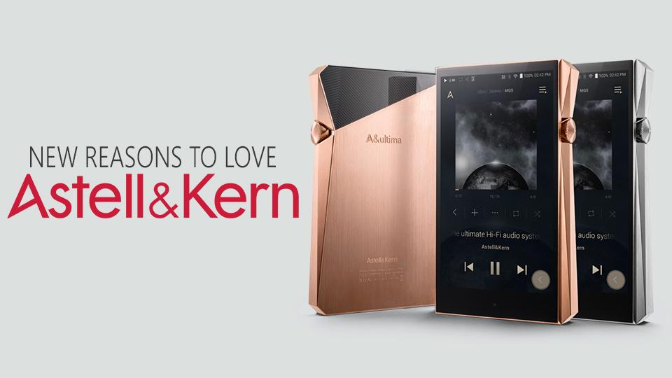 7 New Reasons to Love Astell&Kern 