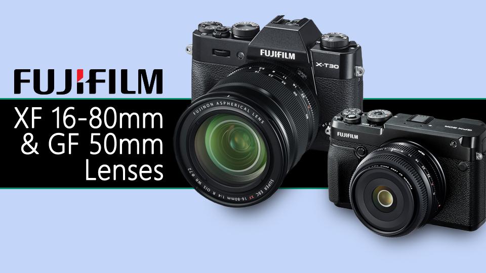 FUJIFILM Adds XF 16-80mm and GF 50mm Lenses to Lineups