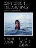 Cover of Captioning the Archives: A Conversation in Photographs and Text, 2021 © Lester Sloan