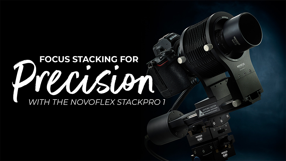 Focus Stacking for Precision with the NOVOFLEX STACKPRO 1 | B&H eXplora